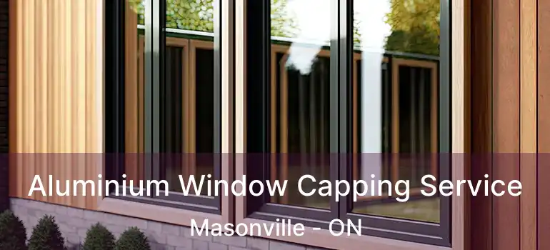 Aluminium Window Capping Service Masonville - ON