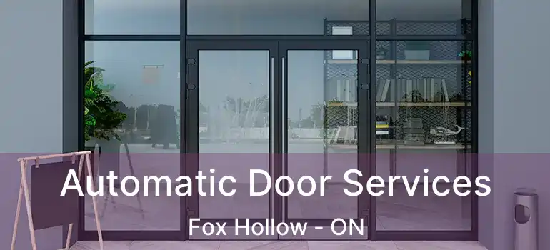  Automatic Door Services Fox Hollow - ON