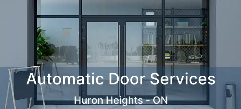  Automatic Door Services Huron Heights - ON