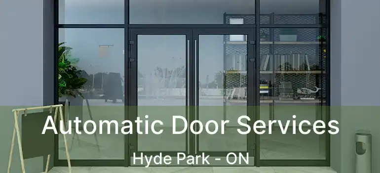  Automatic Door Services Hyde Park - ON