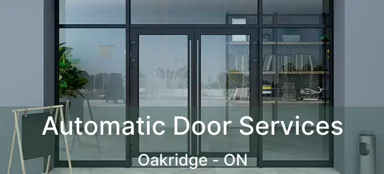  Automatic Door Services Oakridge - ON