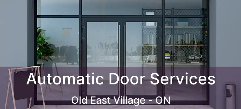  Automatic Door Services Old East Village - ON