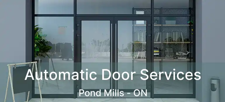  Automatic Door Services Pond Mills - ON