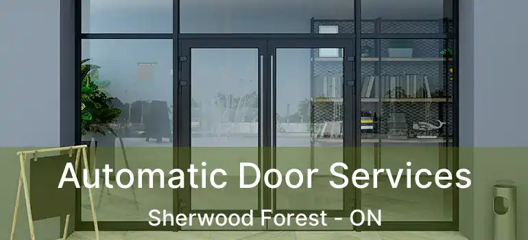  Automatic Door Services Sherwood Forest - ON