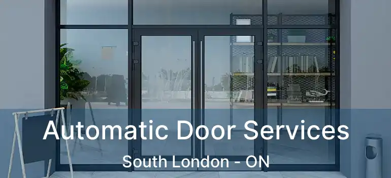  Automatic Door Services South London - ON