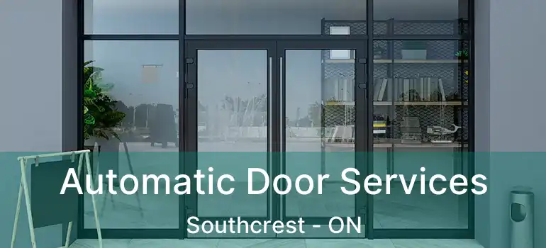  Automatic Door Services Southcrest - ON