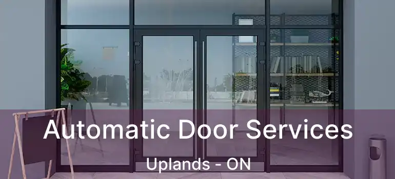  Automatic Door Services Uplands - ON