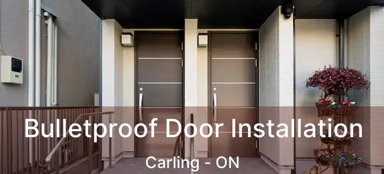 Bulletproof Door Installation Carling - ON