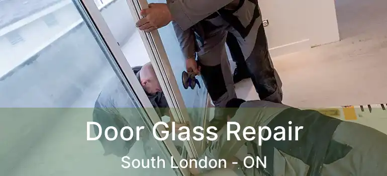 Door Glass Repair South London - ON
