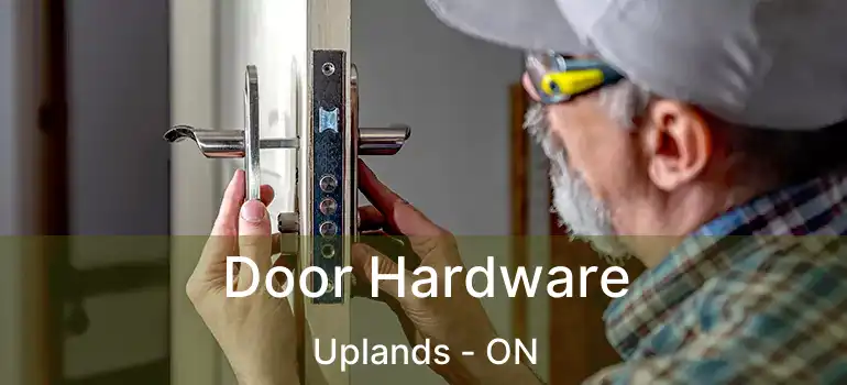 Door Hardware Uplands - ON