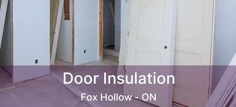 Door Insulation Fox Hollow - ON