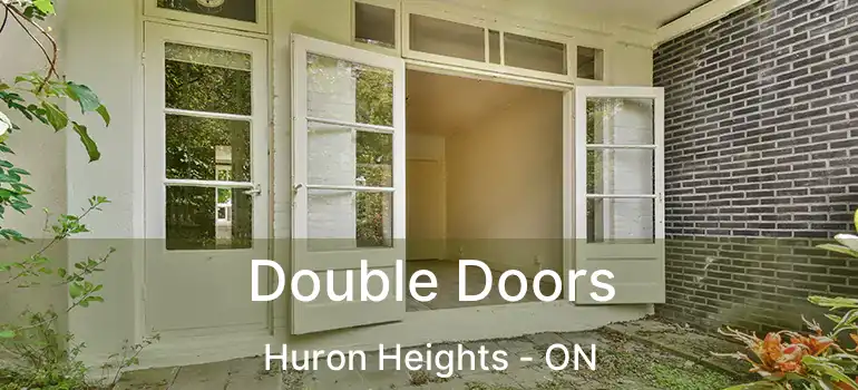 Double Doors Huron Heights - ON
