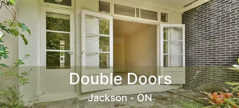 Double Doors Jackson - ON