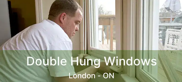 Double Hung Windows London - ON