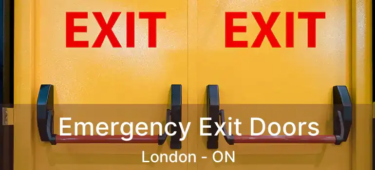  Emergency Exit Doors London - ON