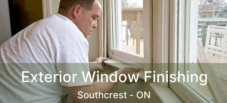 Exterior Window Finishing Southcrest - ON