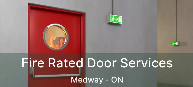 Fire Rated Door Services Medway - ON