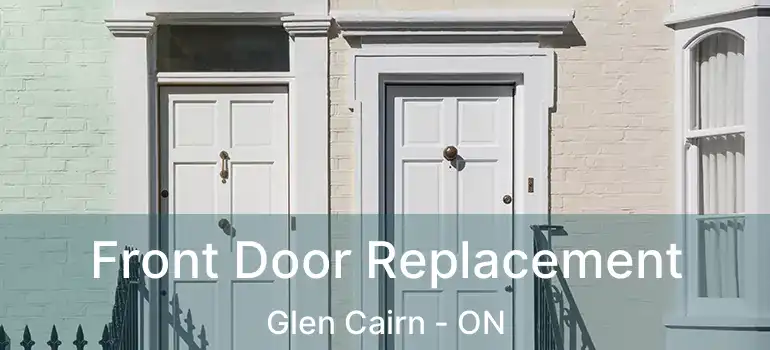 Front Door Replacement Glen Cairn - ON