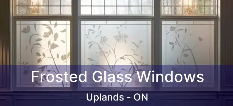 Frosted Glass Windows Uplands - ON