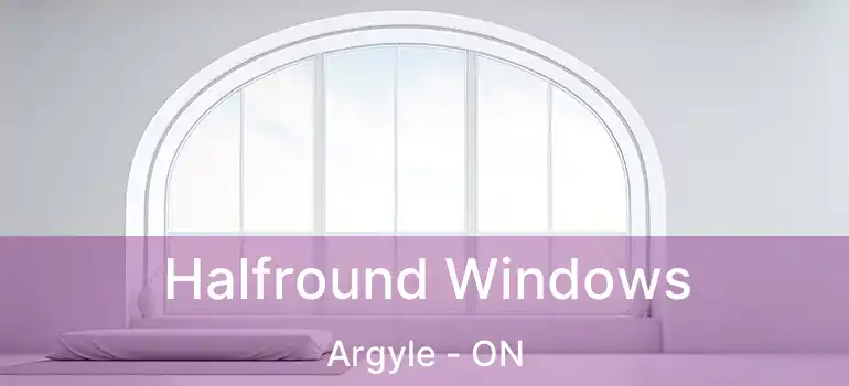  Halfround Windows Argyle - ON
