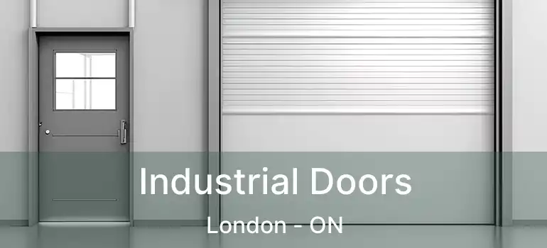 Industrial Doors London - ON