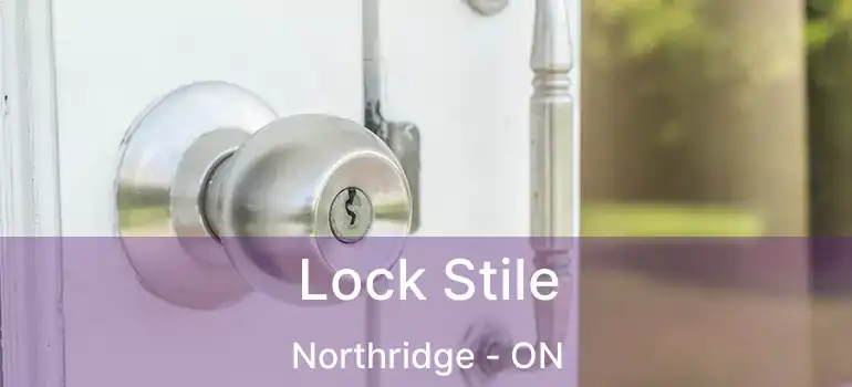 Lock Stile Northridge - ON