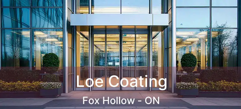 Loe Coating Fox Hollow - ON