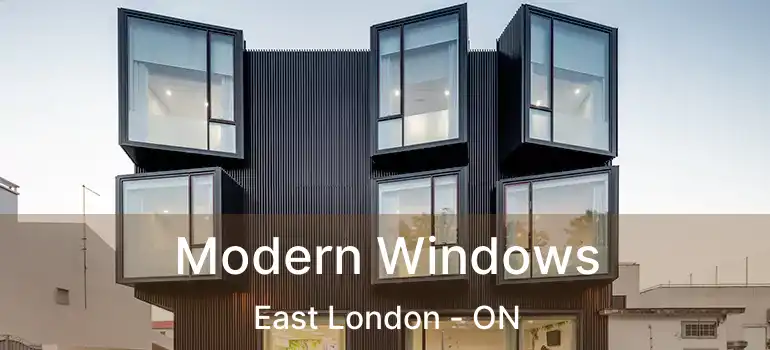  Modern Windows East London - ON