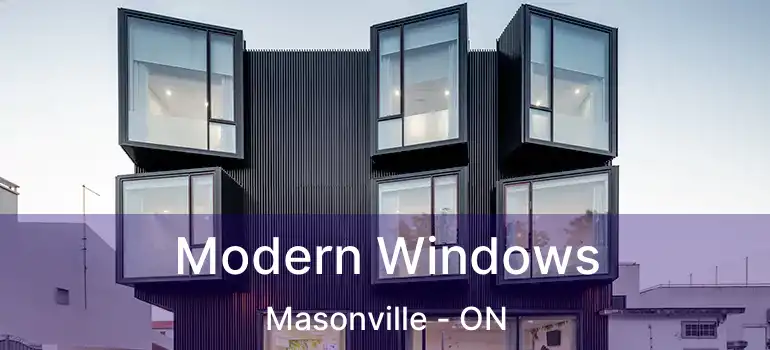  Modern Windows Masonville - ON