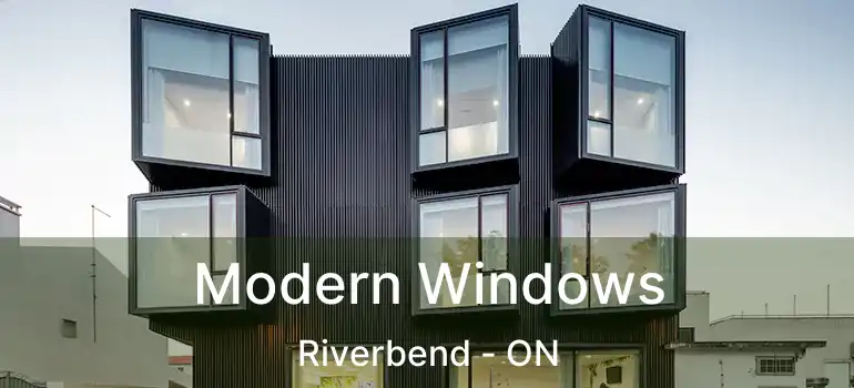  Modern Windows Riverbend - ON