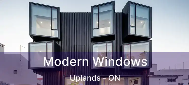  Modern Windows Uplands - ON