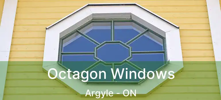  Octagon Windows Argyle - ON