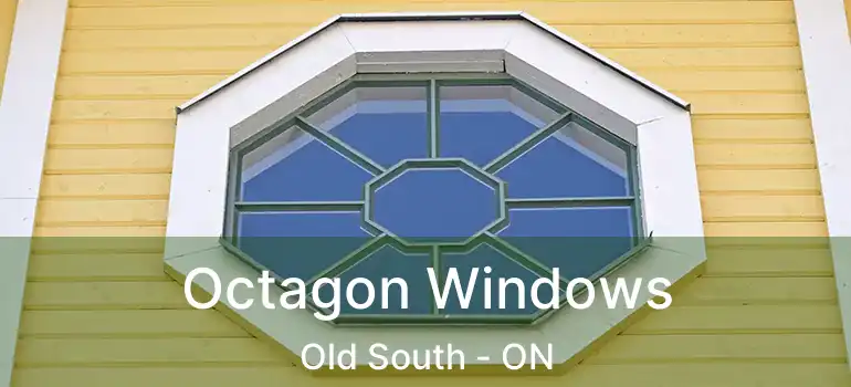  Octagon Windows Old South - ON