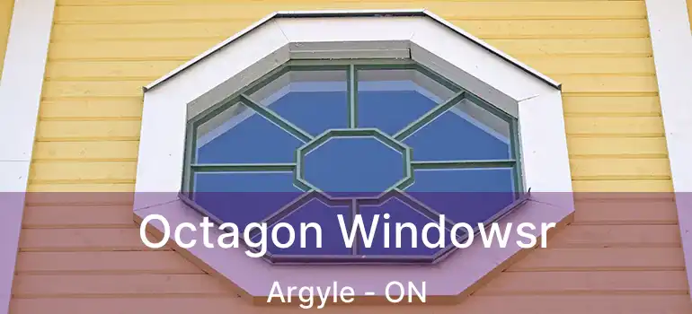  Octagon Windowsr Argyle - ON
