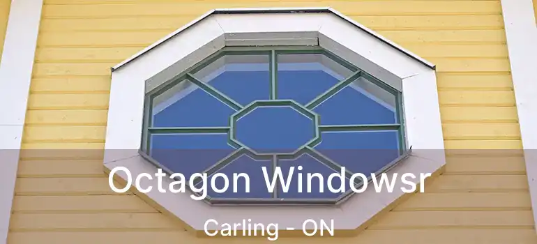  Octagon Windowsr Carling - ON