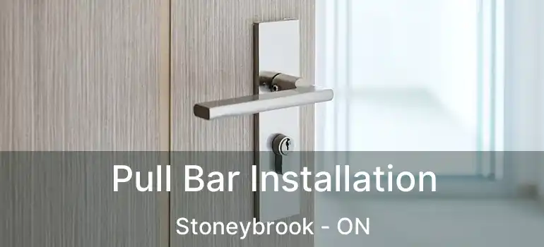 Pull Bar Installation Stoneybrook - ON