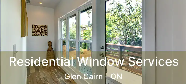 Residential Window Services Glen Cairn - ON