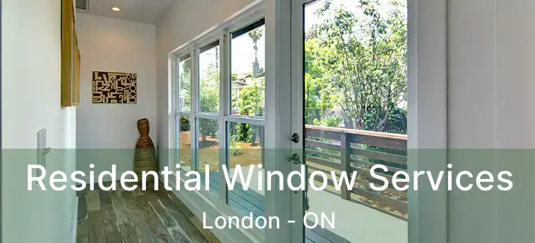  Residential Window Services London - ON