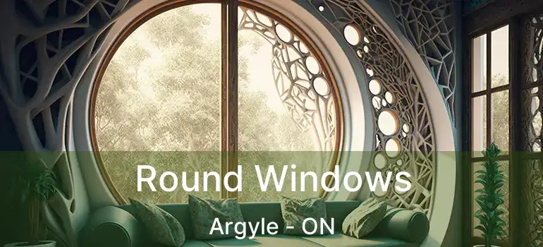 Round Windows Argyle - ON