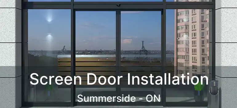 Screen Door Installation Summerside - ON