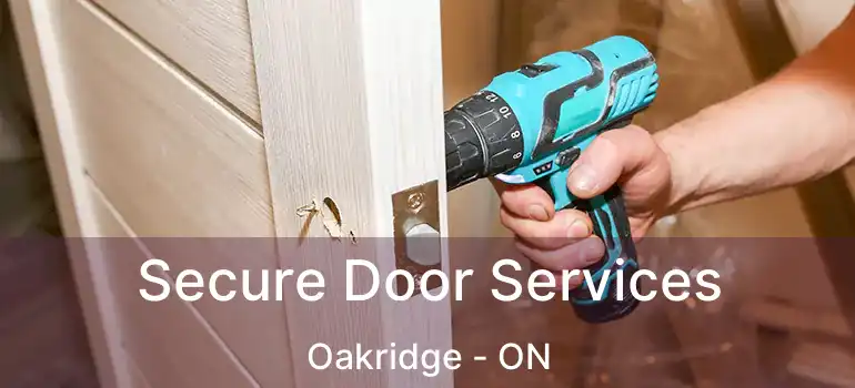 Secure Door Services Oakridge - ON