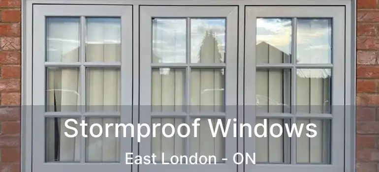 Stormproof Windows East London - ON