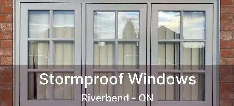 Stormproof Windows Riverbend - ON