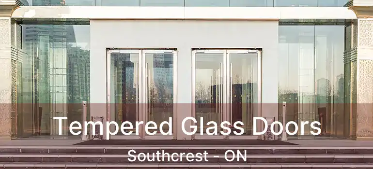 Tempered Glass Doors Southcrest - ON