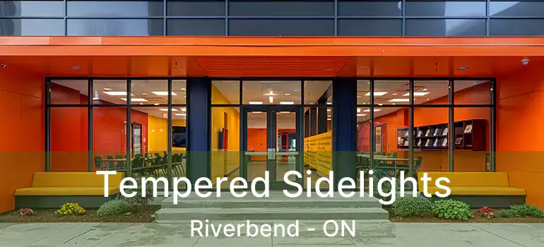 Tempered Sidelights Riverbend - ON