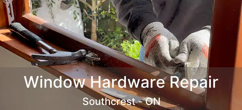 Window Hardware Repair Southcrest - ON
