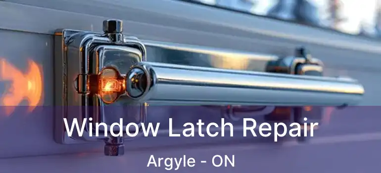 Window Latch Repair Argyle - ON