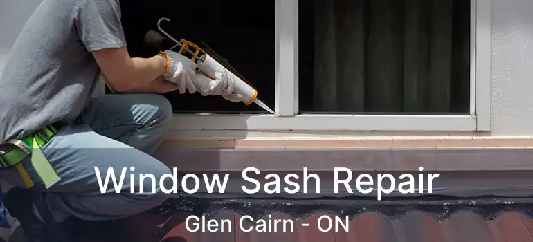 Window Sash Repair Glen Cairn - ON