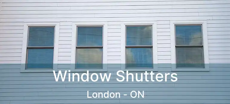  Window Shutters London - ON