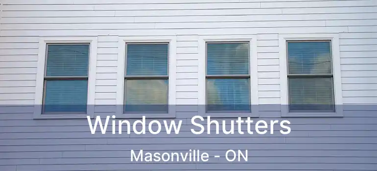 Window Shutters Masonville - ON